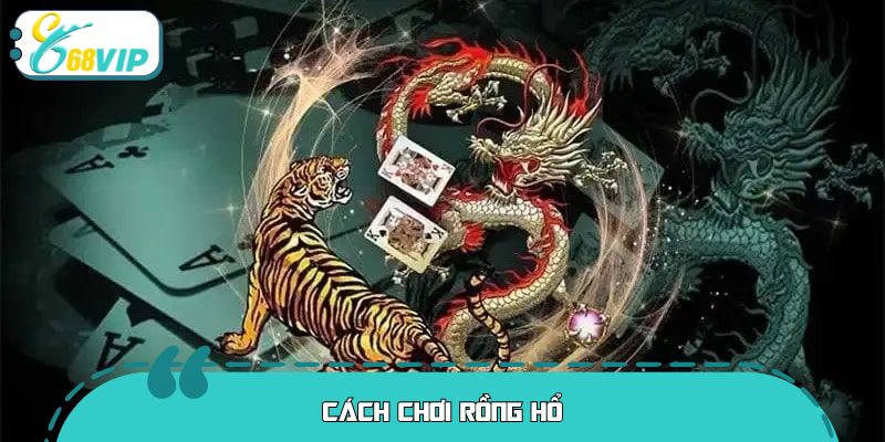 Cách Chơi Rồng Hổ – Bí Quyết Chọn Cửa Cược Thông Minh